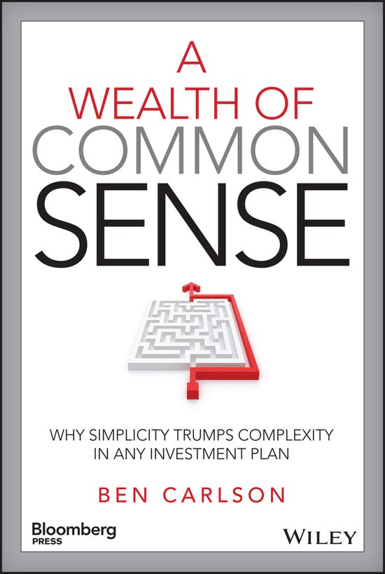 Wealth Of Common Sense, Ben Carlson | 9781119024927 | Boeken | bol