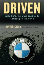 Driven - Inside Bmw, The Most Admired Car Company In The Wor