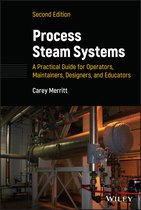 Process Steam Systems - A Practical Guide for Operators, Maintainers, Designers, and Educators, Second Edition