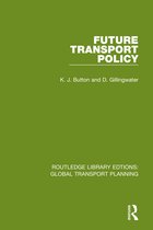 Routledge Library Edtions: Global Transport Planning- Future Transport Policy