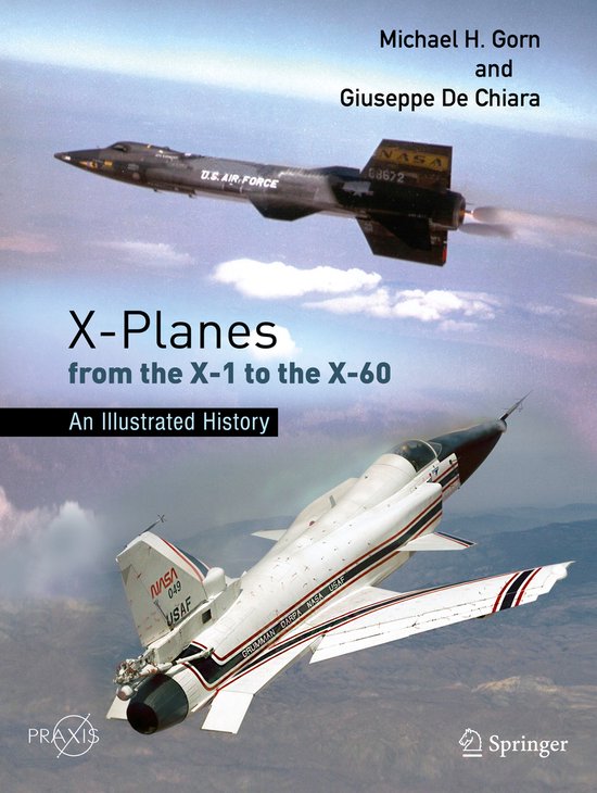 Springer Praxis Books- X-Planes from the X-1 to the X-60 - cover
