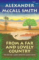 No. 1 Ladies' Detective Agency Series- From a Far and Lovely Country