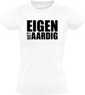 Eigen aardig - niet aardig Dames T-shirt - stom - gemeen - vreemd
