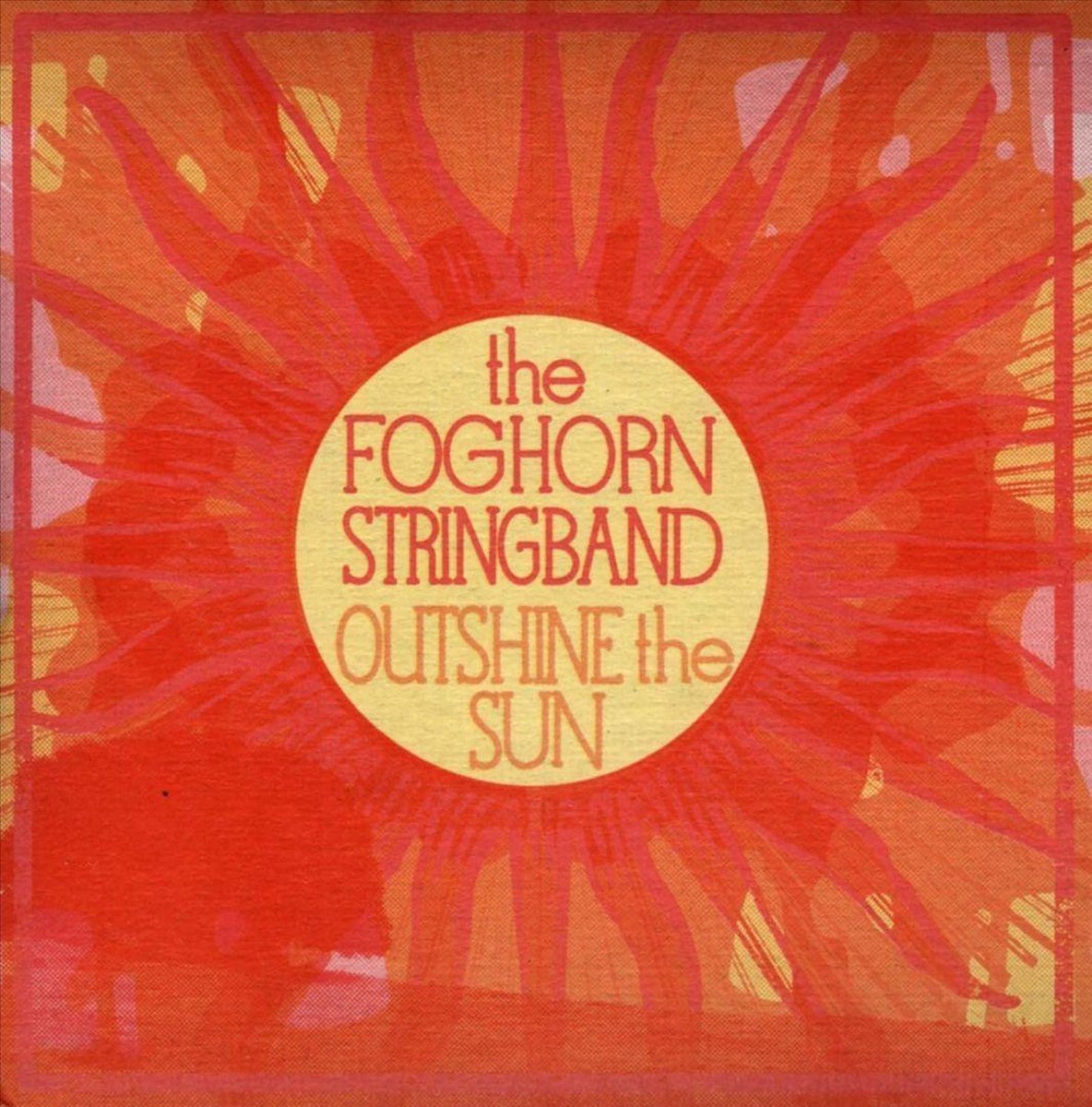 Foghorn Stringband - Outshine The Sun (CD)