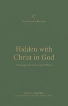 New Testament Theology- Hidden with Christ in God