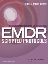 Eye Movement Desensitization and Reprocessing (EMDR) Scripted Protocols