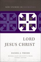 New Studies in Dogmatics- Lord Jesus Christ