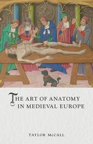 Medieval Lives - The Art of Anatomy in Medieval Europe