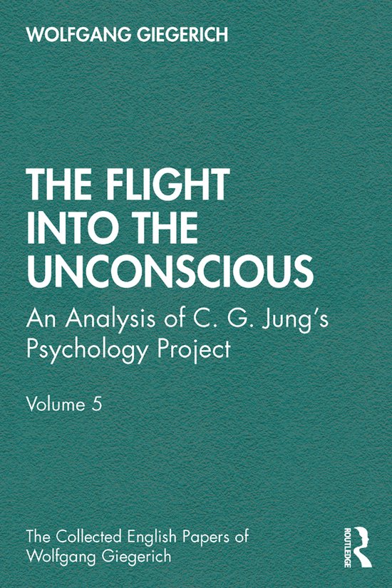The Collected English Papers of Wolfgang Giegerich-The Fligh ... - cover