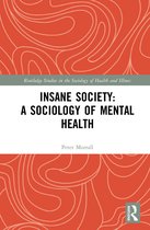 Routledge Studies in the Sociology of Health and Illness- Insane Society: A Sociology of Mental Health