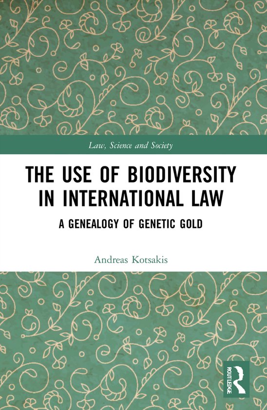Law, Science and Society-The Use of Biodiversity in Internat ... - cover