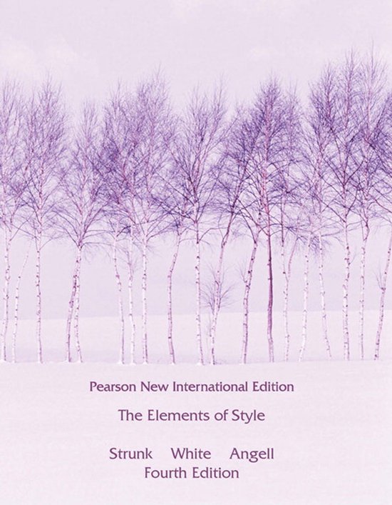 Pearson New International Edition, The Elements of Style, Strunk White Angell, Fourth Edition, met berkenbomen op de achtergrond.