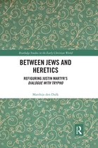 Routledge Studies in the Early Christian World- Between Jews and Heretics