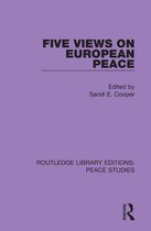 Routledge Library Editions: Peace Studies- Five Views on European Peace