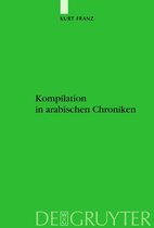 Studien zur Geschichte und Kultur des islamischen OrientsN.F. 15- Kompilation in arabischen Chroniken