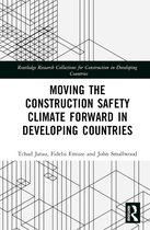 Routledge Research Collections for Construction in Developing Countries- Moving the Construction Safety Climate Forward in Developing Countries