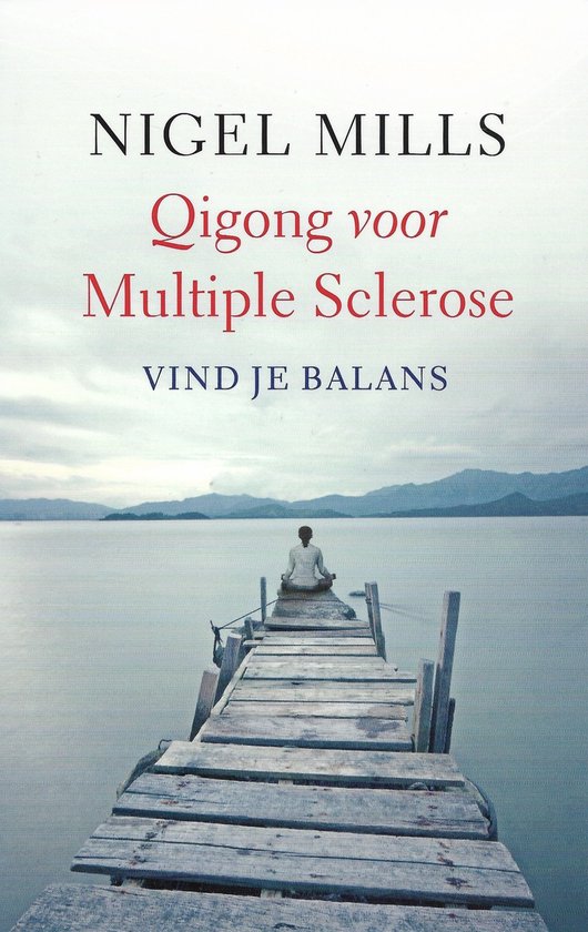 Cover van het boek 'Qigong Voor Multiple Sclerose' van Nigel Mills