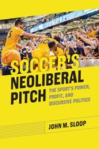 Rhetoric, Culture, and Social Critique- Soccer's Neoliberal Pitch