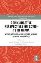 Routledge Studies in Language and Intercultural Communication- Communicative Perspectives on COVID-19 in Ghana