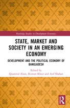 Routledge Studies in Development Economics- State, Market and Society in an Emerging Economy