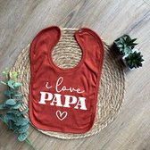 I love PAPA slabbetje - Roestbruin - Cadeau voor vader - Vaderdag - Kraamcadeau - Peuter - dreumes - baby - geboorte - zwanger - slab - slabber