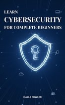 Learn Cybersecurity For Complete Beginners