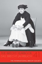 The Brecht Yearbook / Das Brecht–Jahrbuch 41