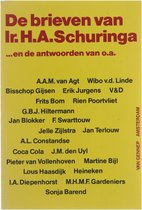 De brieven van Ir. H.A. Schuringa ...en de antwoorden van o.a. Jan Blokker, Jan Terlouw, Frits Bom, Heineken, Sonja Barend, Coca Cola, Jelle Zijlstra, Erik Jurgens, Bisschop Gijsen, ...