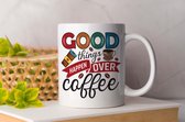 Mok Good things happen over coffee - Koffie - Coffee - Koffieliefheber - Coffee lover - Cadeau - cup of coffee