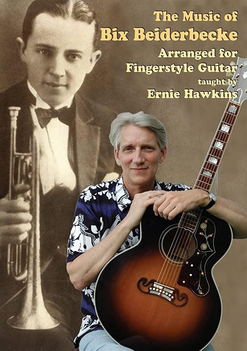 Ernie Hawkins - The Music Of Bix Beiderbecke For Fingerstyle Guitar (DVD)