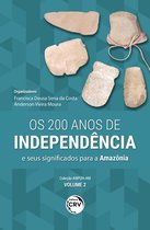 OS 200 ANOS DE INDEPENDÊNCIA E SEUS SIGNIFICADOS PARA A AMAZÔNIA