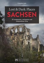 Lost & Dark Places - Lost & Dark Places Sachsen