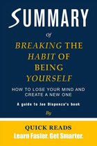 Summary of Breaking the Habit of Being Yourself by Joe Dispenza