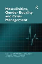 Routledge Key Themes in Health and Society- Masculinities, Gender Equality and Crisis Management