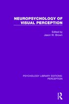 Psychology Library Editions: Perception- Neuropsychology of Visual Perception