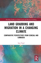 Routledge Studies in Global Land and Resource Grabbing- Land Grabbing and Migration in a Changing Climate