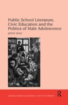 Studies in Childhood, 1700 to the Present- Public School Literature, Civic Education and the Politics of Male Adolescence