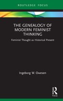 Routledge Research in Gender and Society-The Genealogy of Modern Feminist Thinking