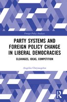 Routledge Studies in Foreign Policy Analysis- Party Systems and Foreign Policy Change in Liberal Democracies