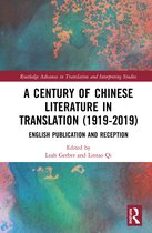 Routledge Advances in Translation and Interpreting Studies-A Century of Chinese Literature in Translation (1919–2019)
