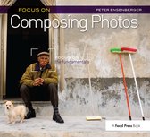 The Focus On Series- Focus On Composing Photos