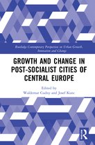 Routledge Contemporary Perspectives on Urban Growth, Innovation and Change- Growth and Change in Post-socialist Cities of Central Europe
