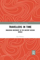 Routledge Studies in Archaeology- Travellers in Time