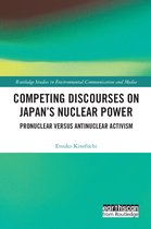 Routledge Studies in Environmental Communication and Media- Competing Discourses on Japan’s Nuclear Power