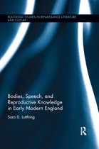 Routledge Studies in Renaissance Literature and Culture- Bodies, Speech, and Reproductive Knowledge in Early Modern England