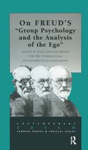 The International Psychoanalytical Association Contemporary Freud Turning Points and Critical Issues Series- On Freud's Group Psychology and the Analysis of the Ego