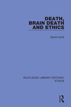 Routledge Library Editions: Ethics- Death, Brain Death and Ethics