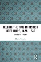 British Literature in Context in the Long Eighteenth Century- Telling the Time in British Literature, 1675-1830