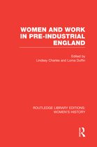 Routledge Library Editions: Women's History- Women and Work in Pre-industrial England