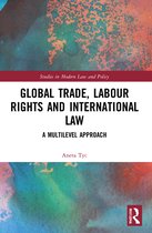 Studies in Modern Law and Policy- Global Trade, Labour Rights and International Law